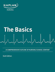Basics: A Comprehensive Outline of Nursing School Content