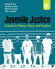 Juvenile Justice: A Guide to Theory Policy and Practice