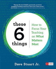 These 6 Things: How to Focus Your Teaching on What Matters Most