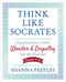 Think Like Socrates: Using Questions to Invite Wonder and Empathy Into