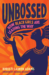 Unbossed: How Black Girls Are Leading the Way (Unbossed 2)