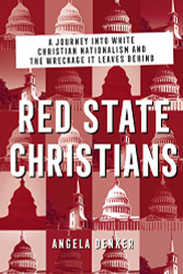 Red State Christians: A Journey into White Christian Nationalism