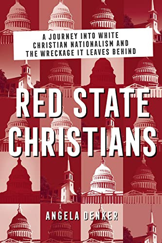 Red State Christians: A Journey into White Christian Nationalism