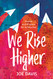 We Rise Higher: Poems and Prayers for Graduates We Rise Higher: Poems and Prayers for Graduates