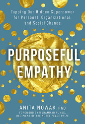 Purposeful Empathy: Tapping Our Hidden Superpower for Personal