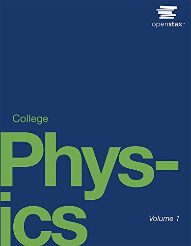 College Physics by OpenStax Volume 1 & II