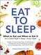 Eat to Sleep: What to Eat and When to Eat It for a Good Night's