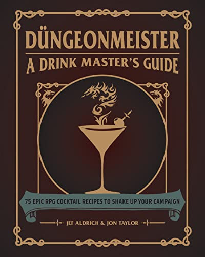 Dungeonmeister: 75 Epic RPG Cocktail Recipes to Shake Up Your