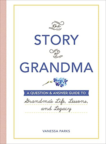 Story of Grandma: A Question & Answer Guide to Grandma's Life