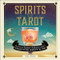 Spirits of the Tarot: From The Cups' Abundance to The Magician's