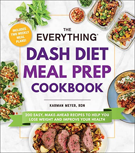 Everything DASH Diet Meal Prep Cookbook