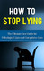 How to Stop Lying: The Ultimate Cure Guide for Pathological Liars