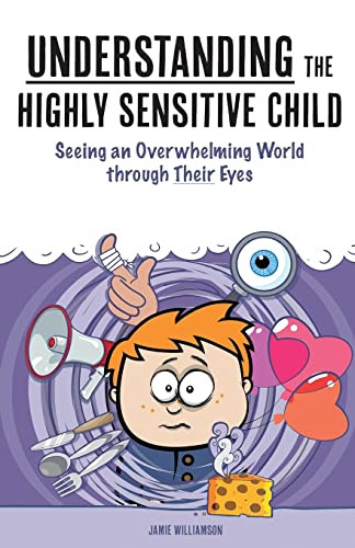 Understanding the Highly Sensitive Child