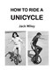 How to Ride a Unicycle