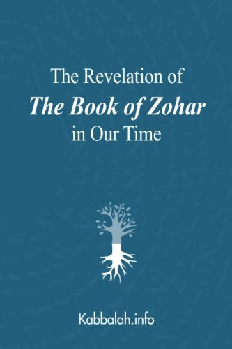 Revelation of The Book of Zohar in Our Time