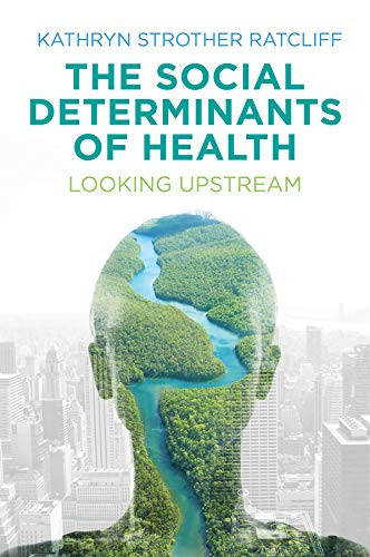 Social Determinants of Health: Looking Upstream