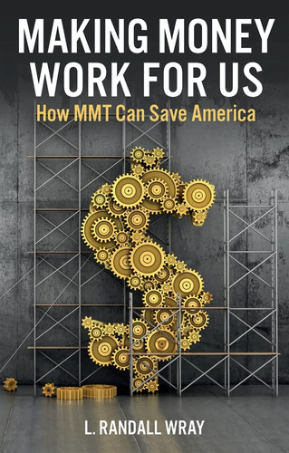 Making Money Work for Us: How MMT Can Save America