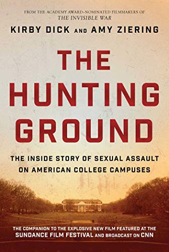 Hunting Ground: The Inside Story of Sexual Assault on American