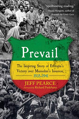 Prevail: The Inspiring Story of Ethiopia's Victory over Mussolini's