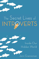 Secret Lives of Introverts: Inside Our Hidden World