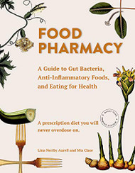 Food Pharmacy: A Guide to Gut Bacteria Anti-Inflammatory Foods
