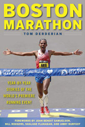Boston Marathon: Year-by-Year Stories of the World's Premier Running