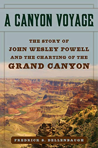 Canyon Voyage: The Story of John Wesley Powell and the Charting