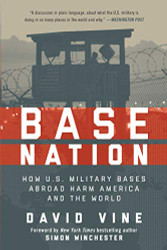 Base Nation: How U.S. Military Bases Abroad Harm America