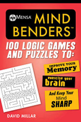 Mensa Mind Benders: 100 Logic Games and Puzzles to Improve Your