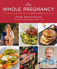 Whole Pregnancy: A Complete Nutrition Plan for Gluten-Free Moms