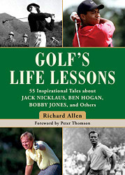 Golf's Life Lessons: 55 Inspirational Tales about Jack Nicklaus Ben