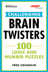 Mensa AARP Challenging Brain Twisters: 100 Logic and Number Puzzles
