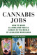 Cannabis Jobs: How to Make a Living and Have a Career in the World