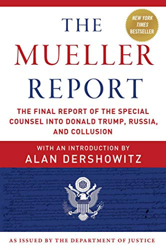 Mueller Report: The Final Report of the Special Counsel into