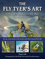 Fly Tyer's Art: 33 World-Famous Tyers Tie Their Realistic Flies