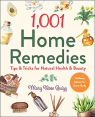 1 001 Home Remedies: Tips & Tricks for Natural Health & Beauty