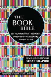 Book Bible: How to Sell Your Manuscript-No Matter What