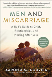 Men and Miscarriage: A Dad's Guide to Grief Relationships
