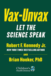 Vax-Unvax: Let the Science Speak (Children's Health Defense)