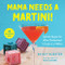 Mama Needs a Martini! Cocktail Recipes for When Motherhood Is Tough as