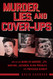 Murder Lies and Cover-Ups