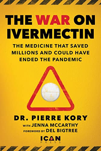War on Ivermectin: The Medicine that Saved Millions and Could Have