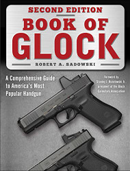 Book of Glock: A Comprehensive Guide to America's Most Popular