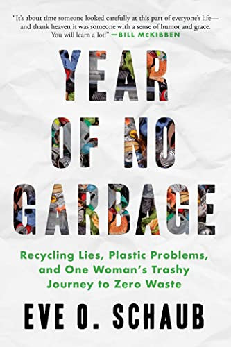 Year of No Garbage: Recycling Lies Plastic Problems and One Woman's