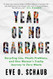 Year of No Garbage: Recycling Lies Plastic Problems and One Woman's