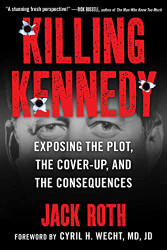 Killing Kennedy: Exposing the Plot the Cover-Up