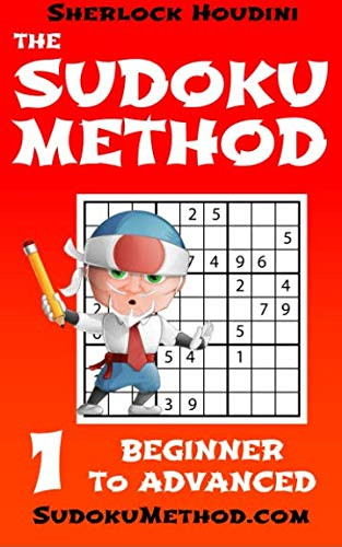 Sudoku Method - Volume 1 - Beginner to Advanced - Learn how