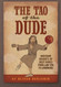 Tao of the Dude: Awesome Insights of Deep Dudes from Lao Tzu