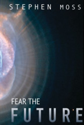 Fear the Future (The Fear Saga)