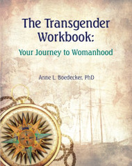 Transgender Workbook:: Your Journey to Womanhood